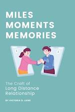 Miles, Moments, Memories: The Craft of Long Distance Relationship 