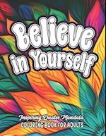 Quotes to Color & Inspire: Believe in Yourself: 8.5x11 Large Designs | For Mood & Confidence 