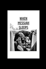 When Messiah Sleeps: A Semi- Repeat Reader 