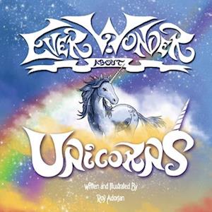 Ever Wonder About Unicorns: A Bear, a book and 8 Magical Stories