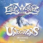 Ever Wonder About Unicorns: A Bear, a book and 8 Magical Stories 