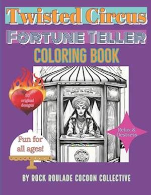 Twisted Circus Fortune Teller: Coloring Book