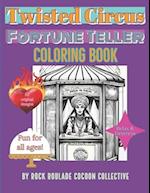 Twisted Circus Fortune Teller: Coloring Book 