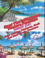 Spot The Difference Picture Puzzles: Beach Fun.: 100+ Hidden Pictures, Seek And Find Brain Teasers. 