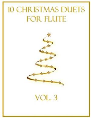 10 Christmas Duets for Flute: Volume 3