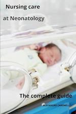 Nursing Care at Neonatology The complete guide 