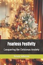 Fearless Festivity: Conquering the Christmas Anxiety 