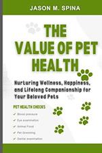 The value of pet health: Nurturing wellness, happiness and lifelong companionship for your beloved pet 