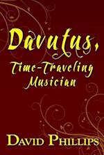 Davutus, Time-Traveling Musician 