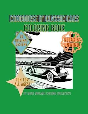 Concourse D' Classic Cars: Coloring Book