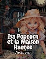 Isa Popcorn et la Maison Hantée