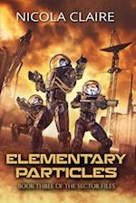 Elementary Particles (The Sector Files, Book 3) 