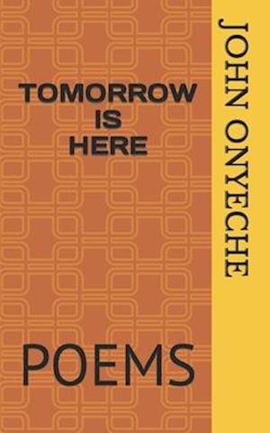 TOMORROW IS HERE: POEMS