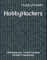 HobbyHackers: Unleashing Your Creative Potential through Programming 