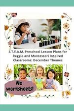 S.T.E.A.M. Preschool Lesson Plans for Reggio and Montessori Inspired Classrooms: December Themes 