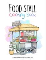 Food Stall Coloring Book: 50 unique coloring pages of Food Stalls Around the World 