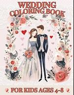 Wedding Coloring Book for Kids Ages 4-8: Discover a world of creative activities, from art projects 