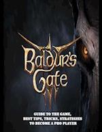 Baldur's Gate 3: Guide to the game, Best Tips, Tricks, Strategies to Become a Pro Player 