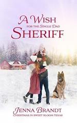 A Wish for the Single Dad Sheriff: (Love in Sweet Bloom, Book 2) 