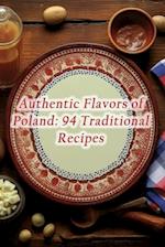 Authentic Flavors of Poland: 94 Traditional Recipes 