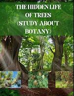 The Hidden Life of Trees: (Study about Botany) 