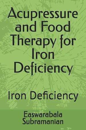 Acupressure and Food Therapy for Iron Deficiency: Iron Deficiency