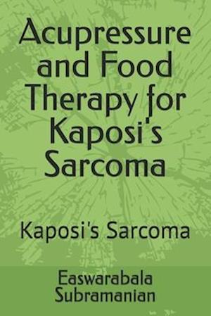 Acupressure and Food Therapy for Kaposi's Sarcoma: Kaposi's Sarcoma