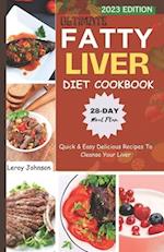 ULTIMATE FATTY LIVER DIET COOKBOOK : Quick & Easy Delicious Recipes To Cleanse Your Liver 