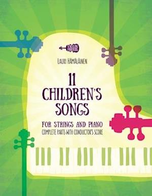 11 Children's Songs for String and Piano: Complete Parts with Conductor's Score