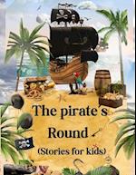 The pirate's Round : (Stories for kids) 
