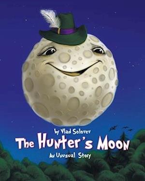 The Hunter's Moon: An Unusual Story