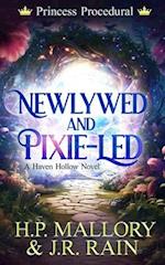 Newlywed and Pixie-Led: A Paranormal Women's Fiction Novel: (Princess Procedural) 