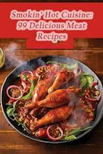 Smokin' Hot Cuisine: 99 Delicious Meat Recipes 