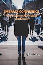 Embrace Confidence: Your Journey to Overcoming Social Anxiety 