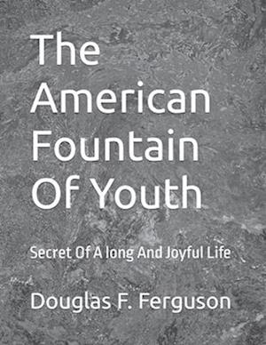 The American Fountain Of Youth