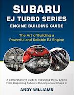 Subaru EJ Turbo Series: The art of building a powerful and reliable Subaru ej engine 