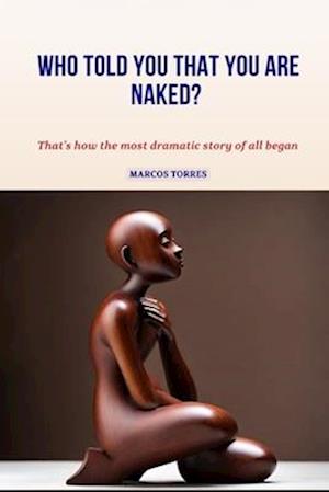 Who Told You that You Are Naked?