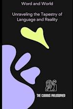 Word and World: Unraveling the Tapestry of Language and Reality 