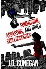 Summertime, Assassins, and Other Skullduggeries 