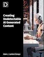 Creating Undetectable AI Generated Content 