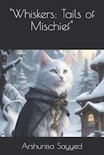 "Whiskers: Tails of Mischief" 
