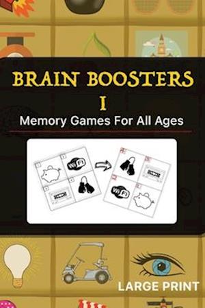 Brain Boosters I: Memory Games For All Ages