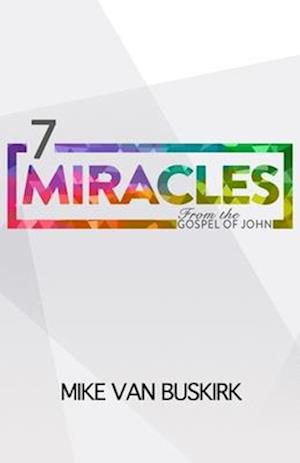 7 Miracles: From the Book of John