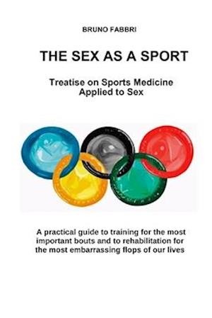 THE SEX AS A SPORT: TREATISE ON SPORTS MEDICINE APPLIED TO SEX