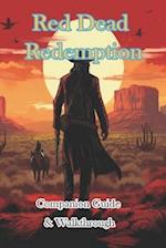 Red Dead Redemption Companion Guide & Walkthrough 