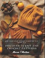 Discover 74 Knit and Crochet Patterns: Give your Love to Baby 3 Months to 2 Years Old 