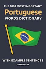 The 1000 Most Important Portuguese Words Dictionary: Learn New Vocabulary With Example Sentences - Organized by Topics - For Beginners (A1/A2) 