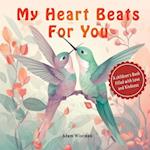 My Heart Beats for You: A Children's Book filled with Love and Kindness 