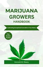 MARIJUANA GROWERS HANDBOOK: Cultivating Exceptional Cannabis in Your Home 