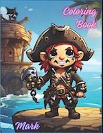 Mark the Pirate Kids Coloring Books: For Kids Ages 4+ (The Future Master's Coloring Books for Kids Ages 4-12): Coloring books for children Mark the pi